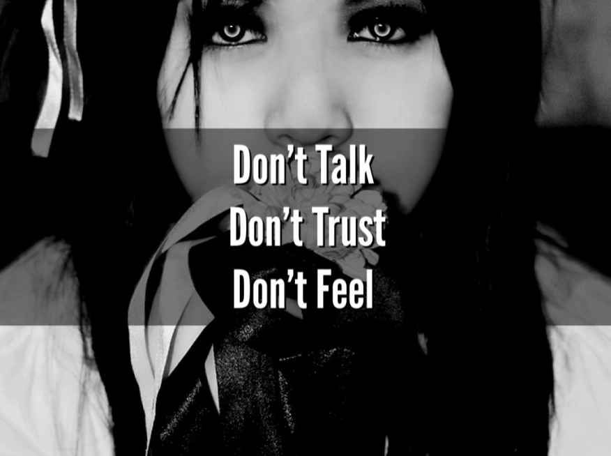 Don't talk don't trust don't feel