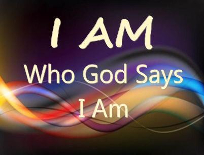 I am who God says I am