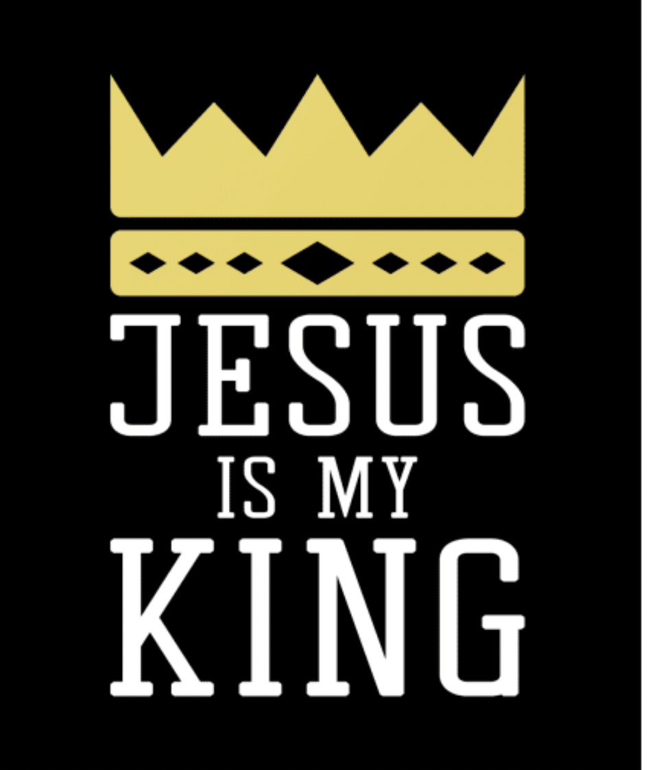 Jesus is my king
