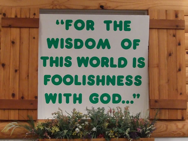 Wisdom of the world is foolishness with God
